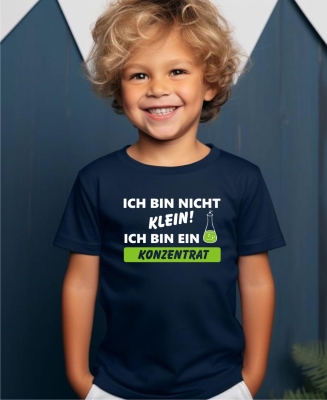 Kinder T-Shirt: Ich bin nicht Klein! Ich bin ein Konzentrat