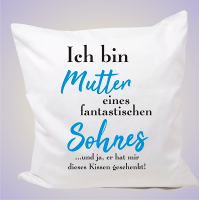 Kissenbezug 40 x 40 cm: Motiv: Ich bin Mutter eines fantastischen Sohnes...und ja, er hat mir dieses Kissen geschenkt!