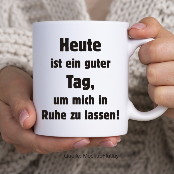Keramiktasse: Lena - Heute ist ein guter Tag, um mich in Ruhe zu lassen!